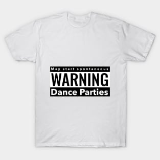 Extrovert warning of spontaneous dance parties T-Shirt